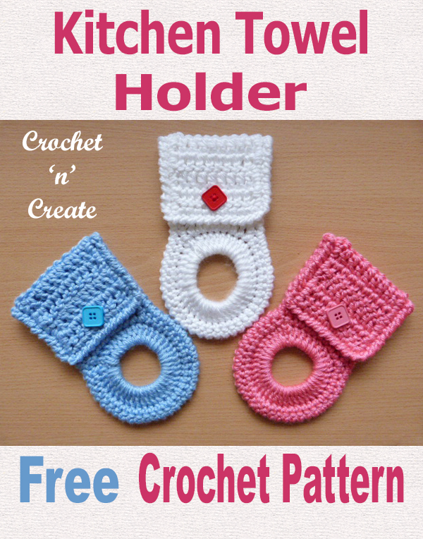 Kitchen Towel Holder Free Crochet Pattern On Crochet 39 n 39 Create