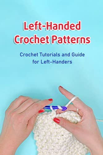 Left Handed Crochet Patterns Crochet Tutorials And Guide For Left 