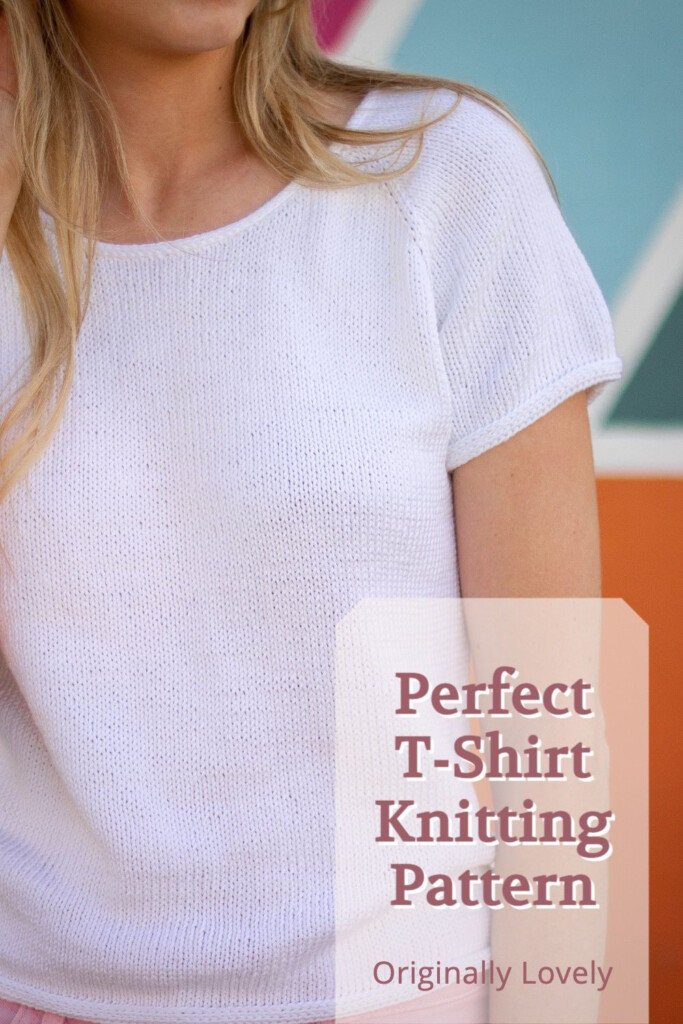 Perfect T Shirt Knitting Pattern Originally Lovely Knitting 